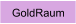 GoldRaum